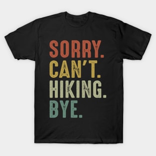 Sorry Can't Hiking Bye T-Shirt